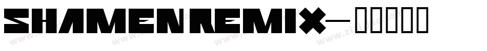 Shamen Remix字体转换